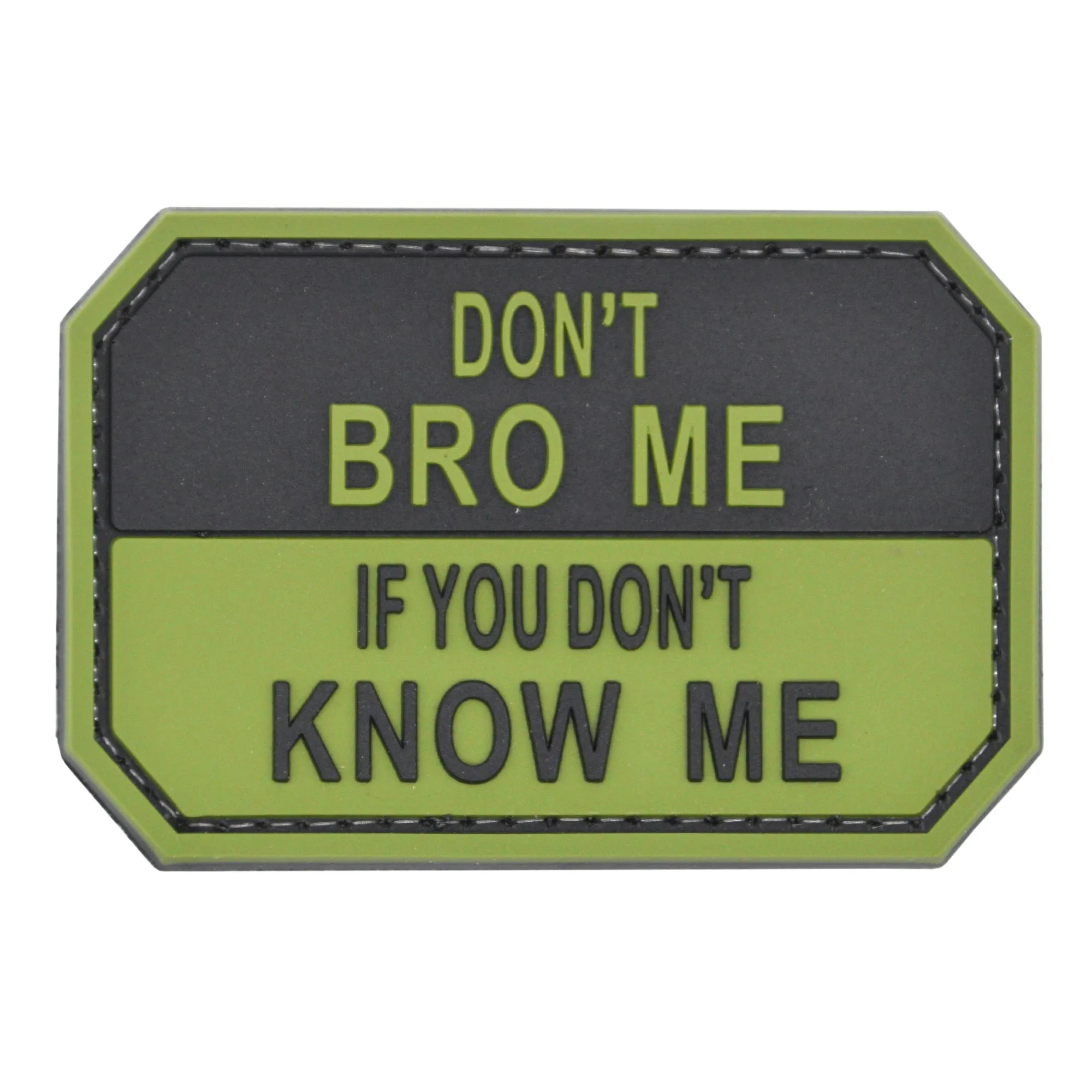 Don't Bro Me If You Don't Know Me Patch Green