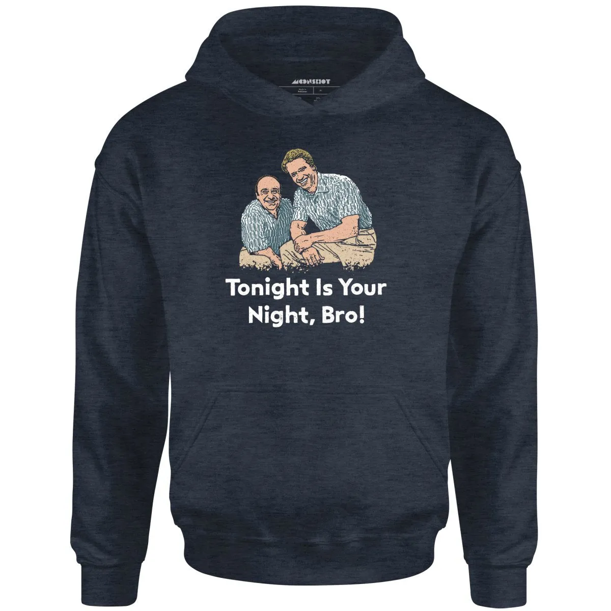 Tonight is Your Night, Bro! - Unisex Hoodie